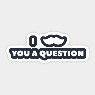 Funny Moustache Pun T-Shirt Sticker